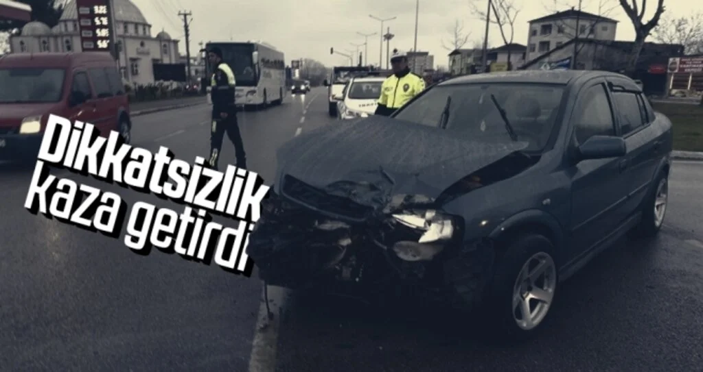 Dikkatsizlik kaza getirdi