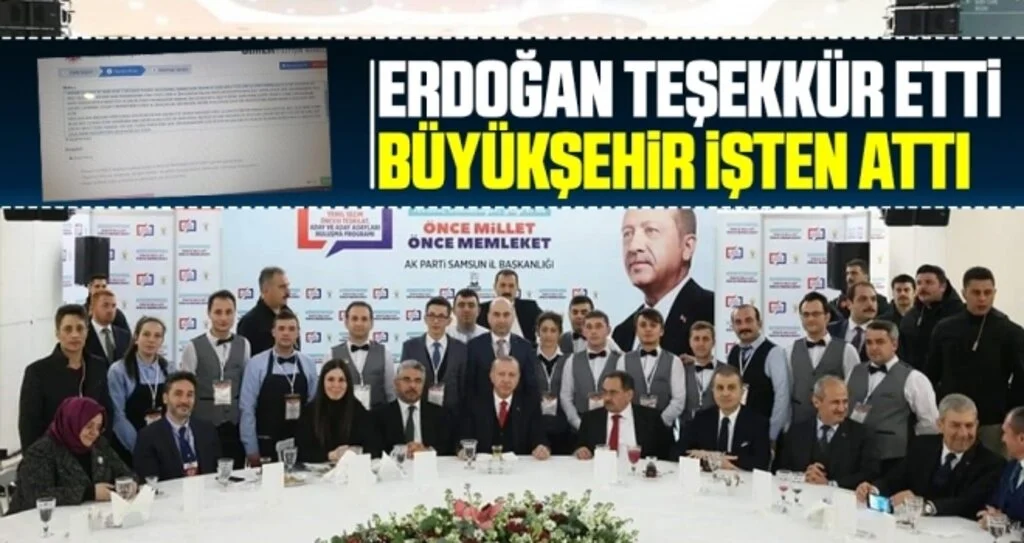 Erdoğan Teşekkür Etti Büyükşehir İşten Attı