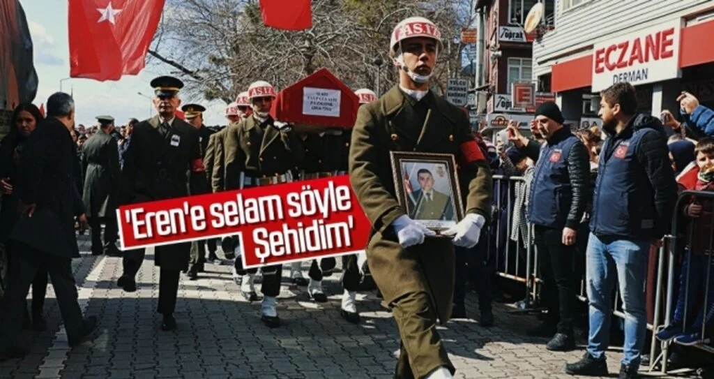 'Eren'e selam söyle Şehidim'
