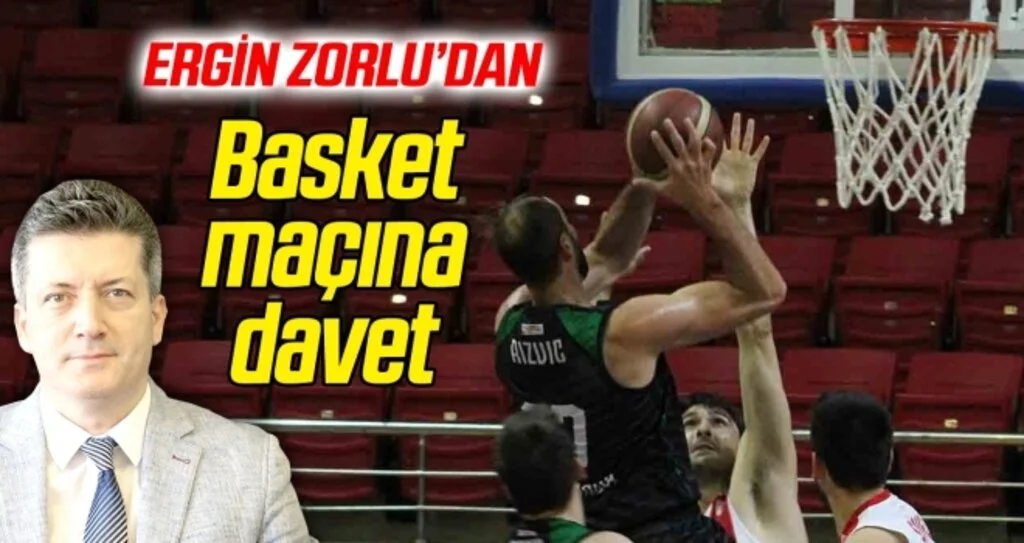 Ergin Zorlu'dan Samsunspor Basketbol maçına davet