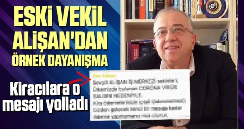 Eski vekil Alişan'dan örnek dayanışma