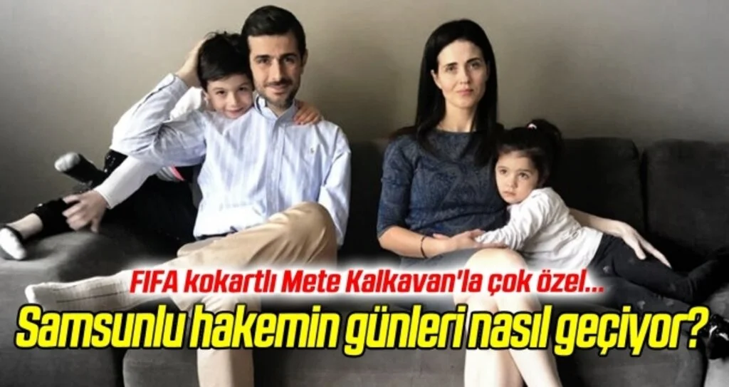 FIFA kokartlı Mete Kalkavan'la çok özel... Samsunlu hakemin günleri nasıl geçiyor?