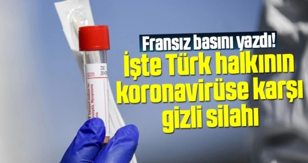 Fransız basını yazdı! İşte Türk halkının koronavirüse karşı gizli silahı