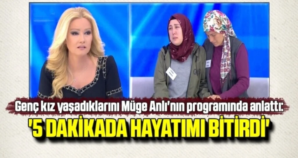 Genç kız yaşadıklarını Müge Anlı'nın programında anlattı: '5 dakikada hayatımı bitirdi'