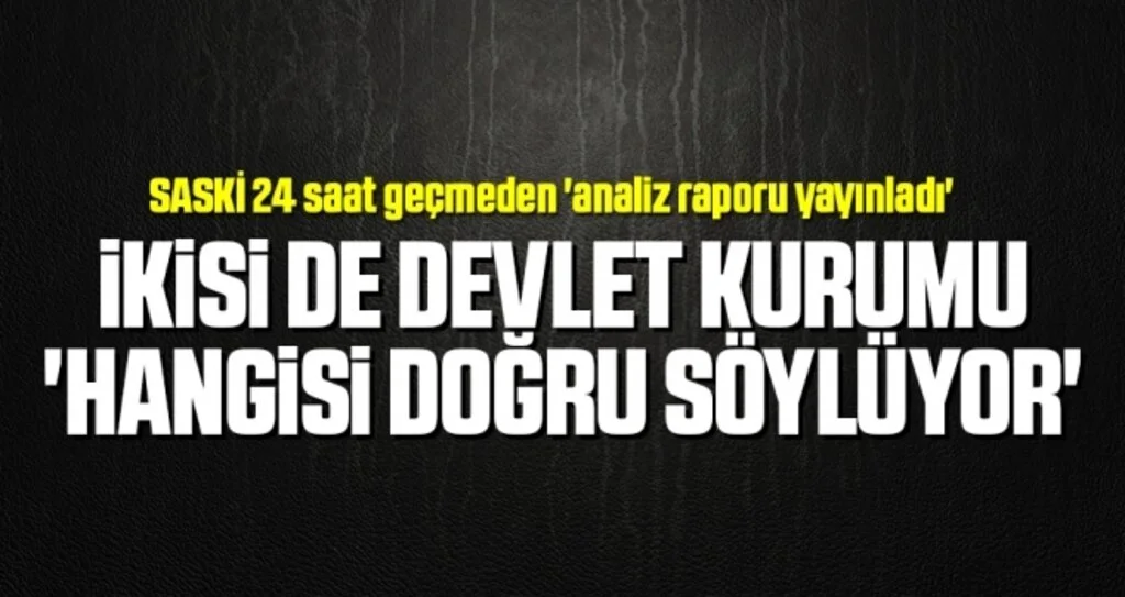 İkisi De Devlet Kurumu 'Hangisi Doğru Söylüyor'