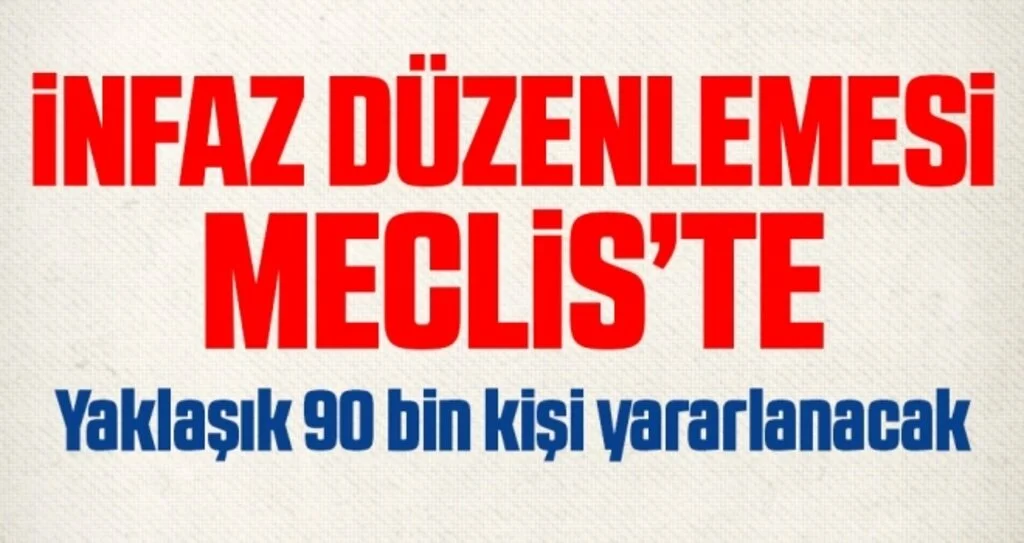 İnfaz düzenlemesi Meclis'te