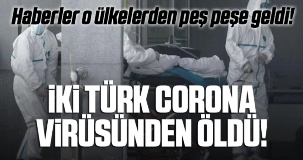 İngiltere ve Avusturya'da corona virüsten iki Türk vatandaşı hayatını kaybetti