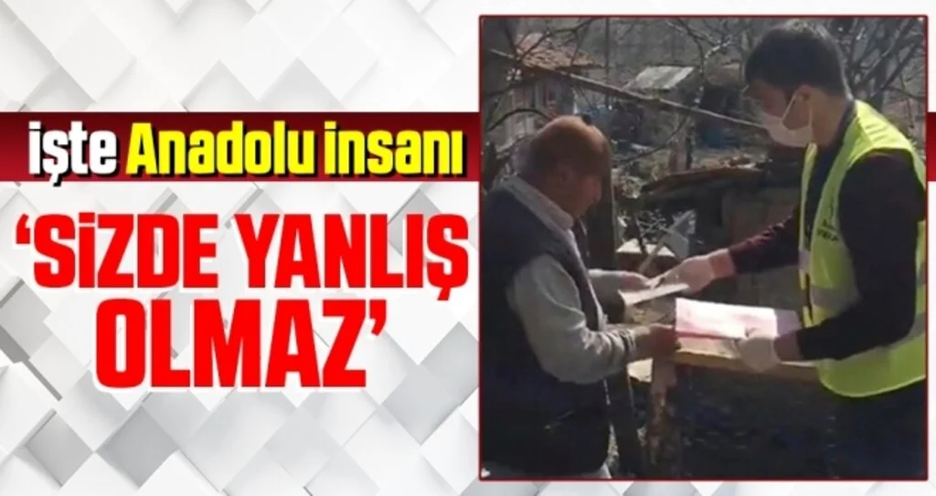 İşte Anadolu insanı: 'Sizde yanlış olmaz'