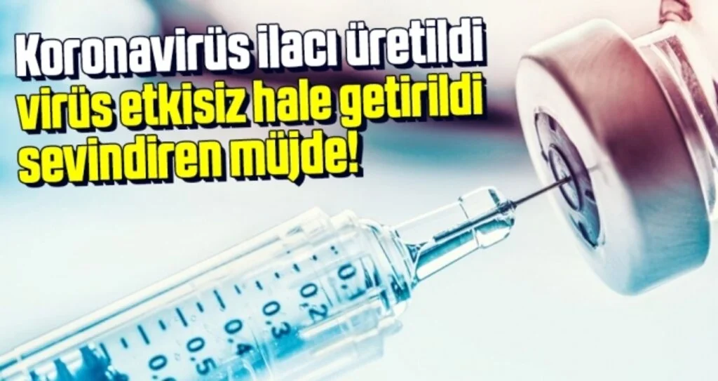 Koronavirüs İlacı Üretildi Virüs Etkisiz Hale Getirildi Sevindiren Müjde!