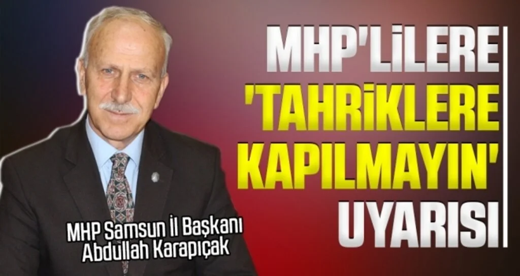 MHP'lilere 'Tahriklere Kapılmayın' Uyarısı