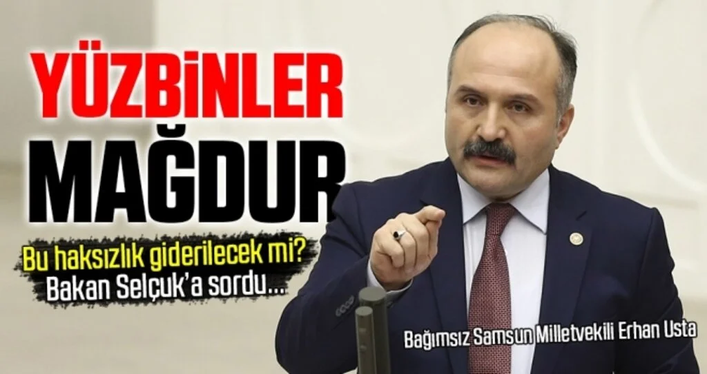 Milletvekili Usta: Yüzbinler Mağdur!