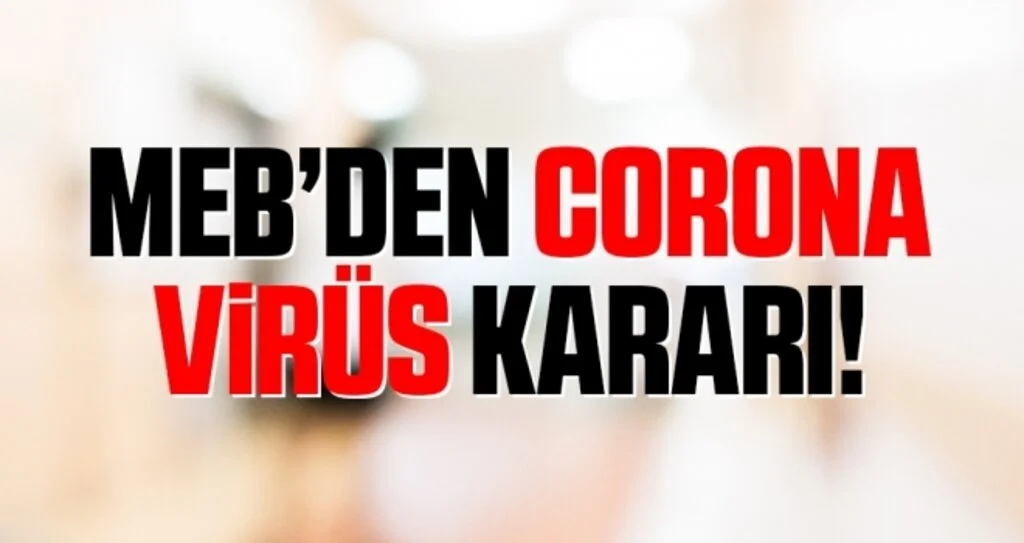 Milli Eğitim Bakanlığından Corona Virüs Kararı