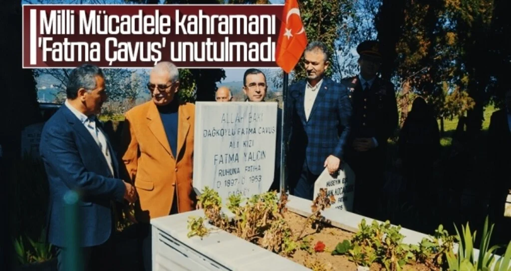 Milli Mücadele kahramanı  'Fatma Çavuş' unutulmadı