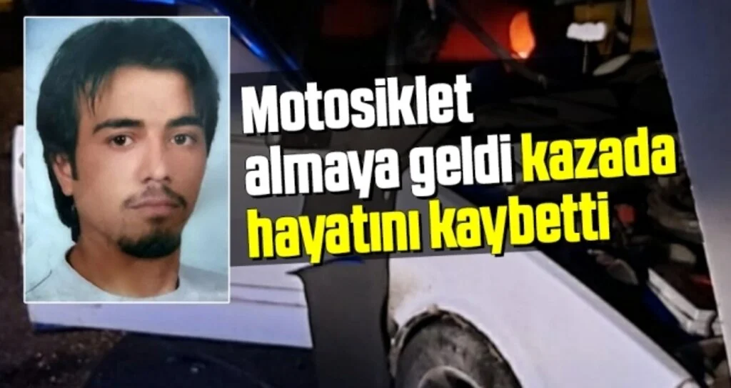 Motosiklet Almaya Geldiği Samsun'da Kazada Hayatını Kaybetti