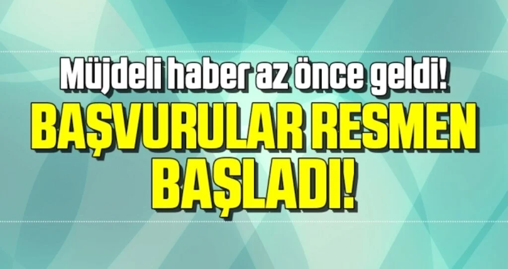 Müjdeli haber az önce geldi! Başvurular resmen başladı
