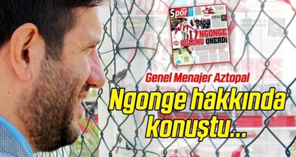 Mustafa Aztopal, Cyril Ngonge hakkında konuştu