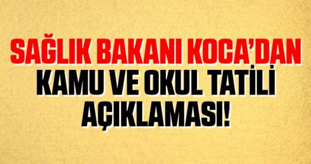 Okullar Tatil Edilecek Mi? Sağlık Bakanı Koca’dan Flaş Açıklama