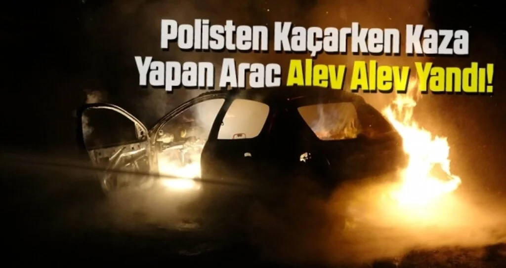 Polisten Kaçarken Kaldırıma Çarpan Otomobil Alev Alev Yandı!