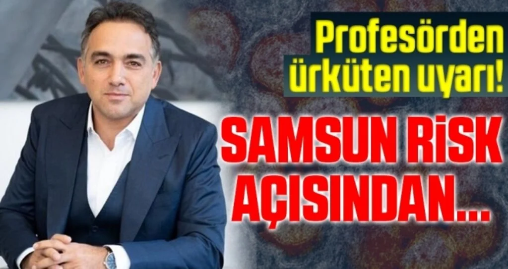Profesörden Ürküten Uyarı! Samsun Risk Açısından...