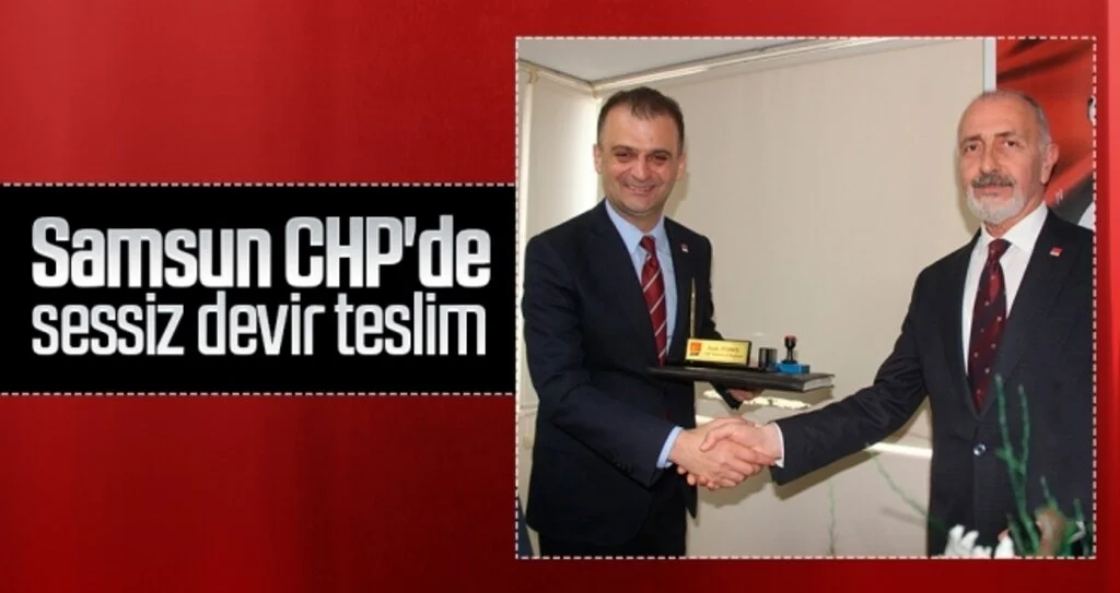 Samsun CHP'de sessiz devir teslim