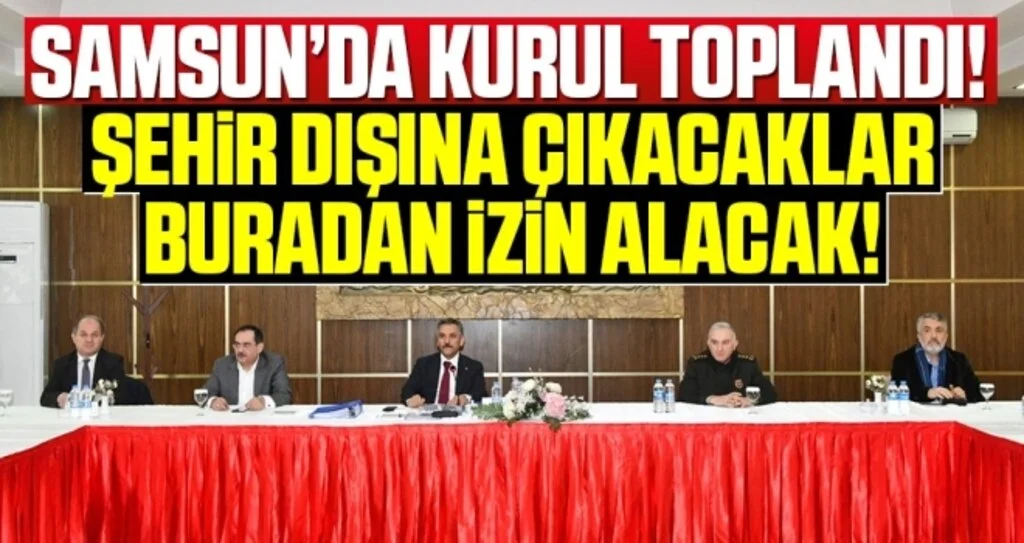 Samsun İl İdare Kurulu Şehir Dışına Çıkacaklar Buradan İzin Alacak!