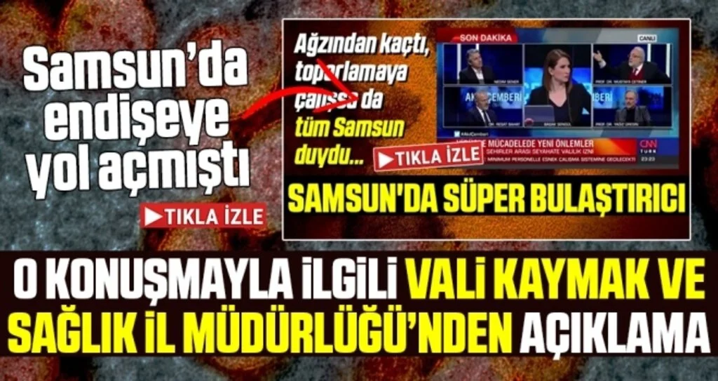 Samsun Valisi Osman Kaymak ve Samsun İl Sağlık Müdürlüğü'nden 'Samsun'da bir süper bulaştırıcı var' Sözleriyle İlgili Açıklama