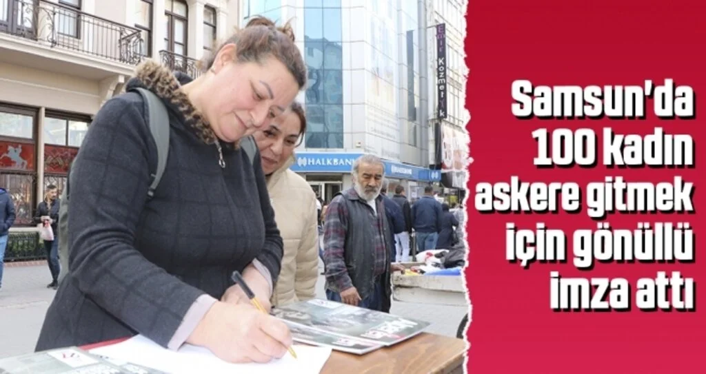 Samsun'da 100 Kadın, Askere Gitmek İçin Gönüllü İmza Attı