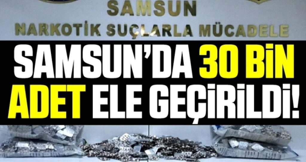 Samsun'da 30 Bin 450 Adet Uyuşturucu Özellikli Hap Ele Geçirildi