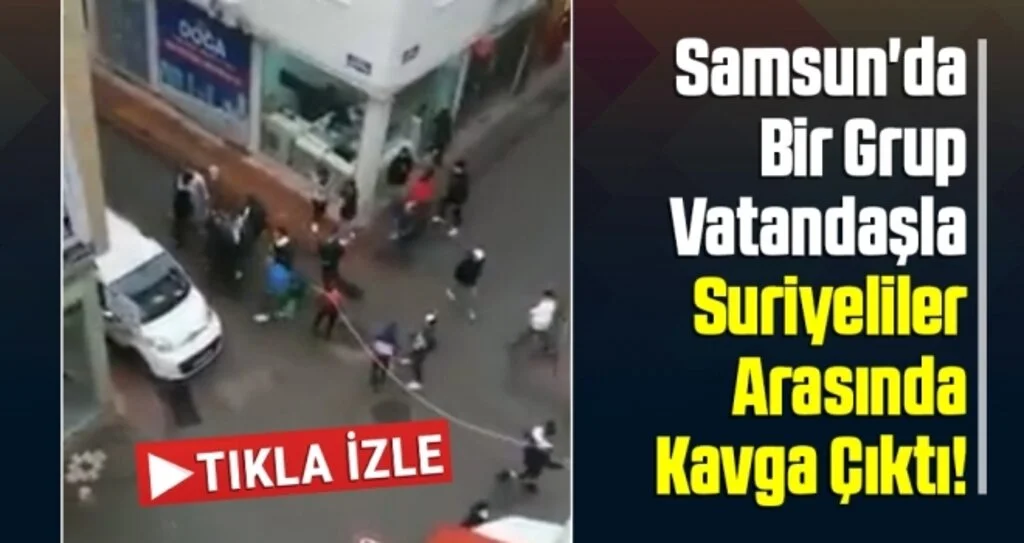 Samsun'da Bir Grup Vatandaşla Suriyeliler Arasında Kavga Çıktı!