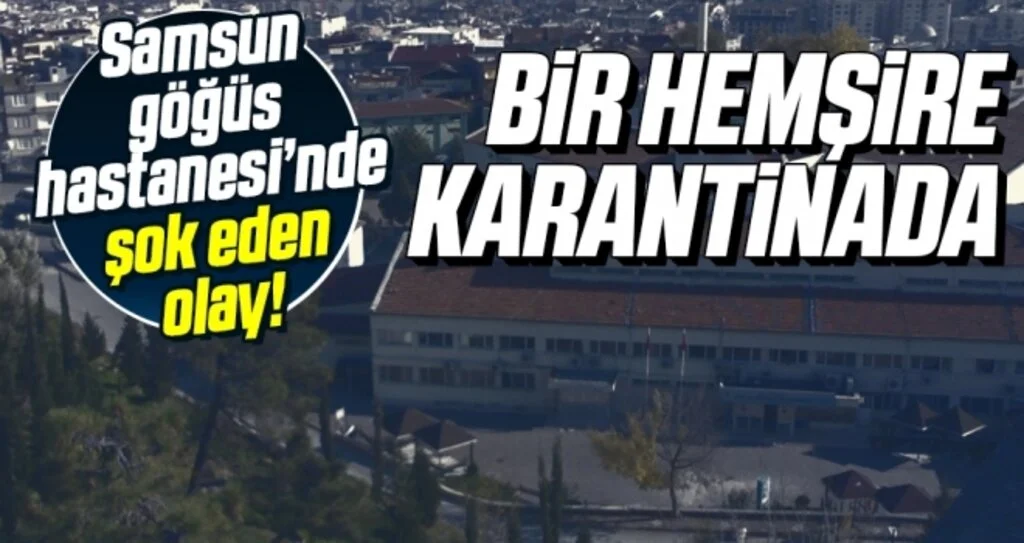Samsun'da Bir Hemşire Karantinada