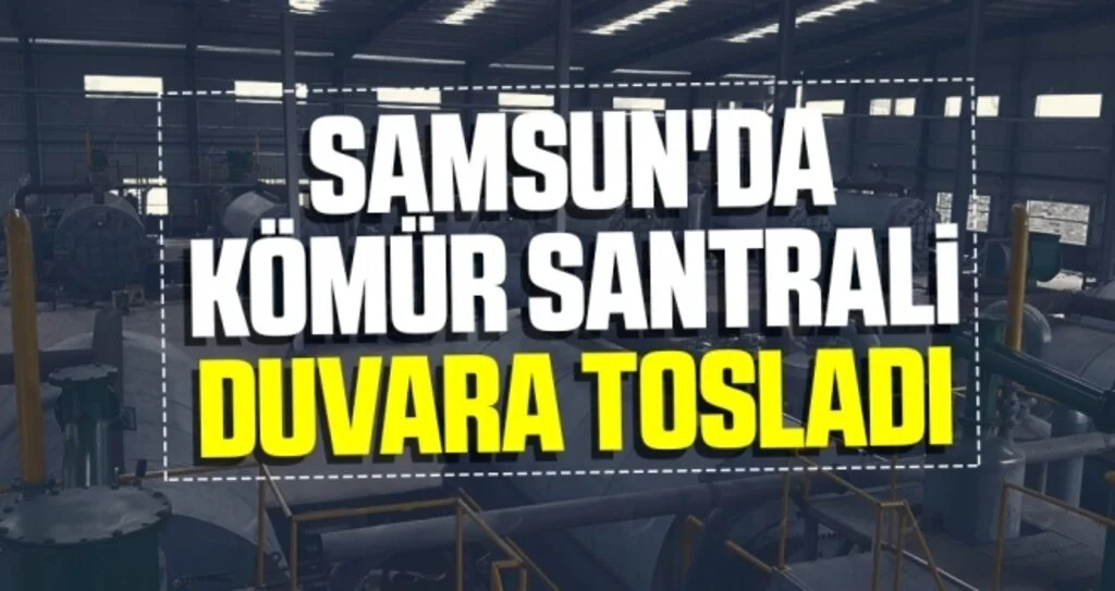 Samsun'da Kömür Santrali Duvara Tosladı