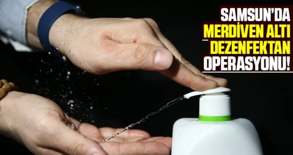 Samsun’da Merdiven Altı Dezenfektan Operasyonu