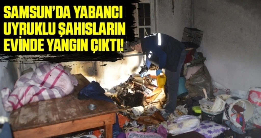Samsun'da Yabancı Uyruklu Şahısların Evinde Yangın