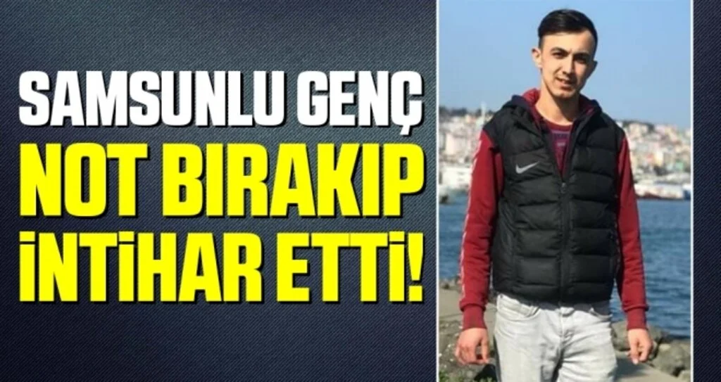 Samsunlu Genç Not Bırakıp İntihar Etti!
