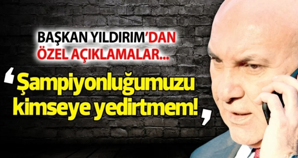 Samsunspor Başkanı Yıldırım: Şampiyonluğumuzu kimseye yedirtmem