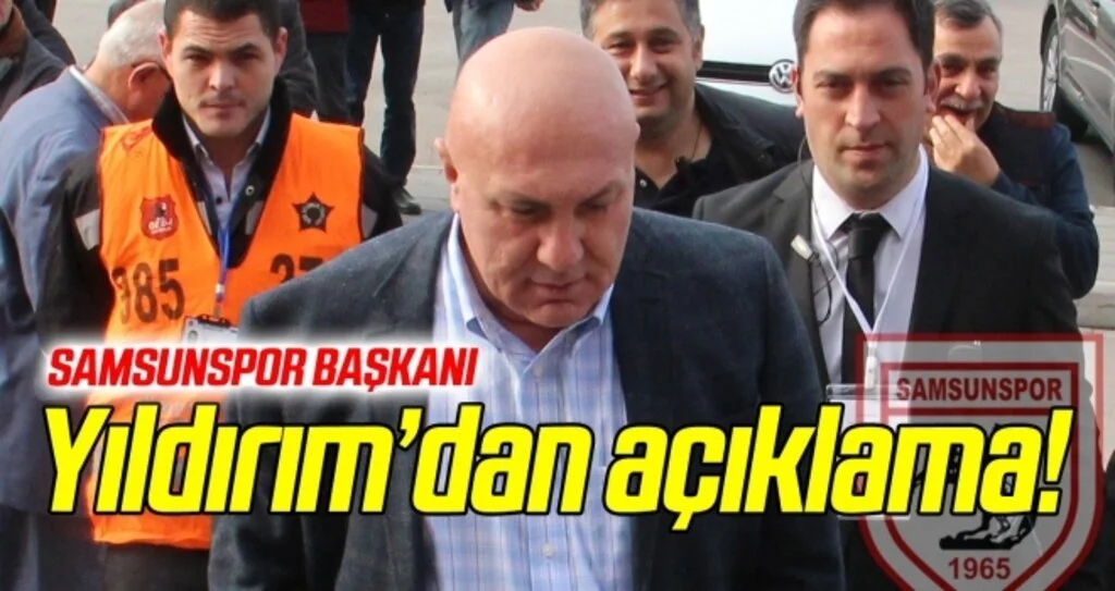 Samsunspor Başkanı Yıldırım'dan Terim'e geçmiş olsun mesajı