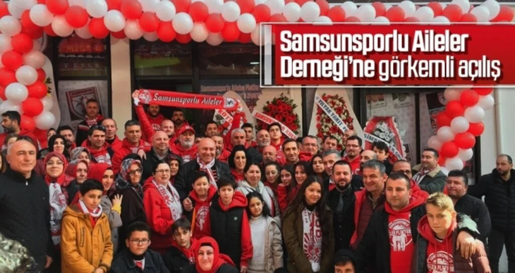 Samsunsporlu Aileler Derneği'ne görkemli açılış