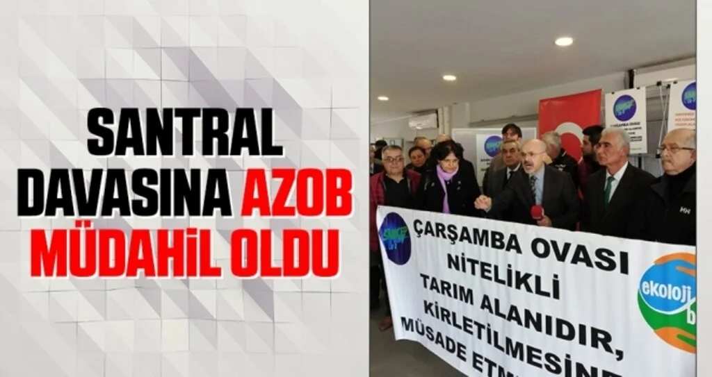 Santral Davasına AZOB Müdahil Oldu