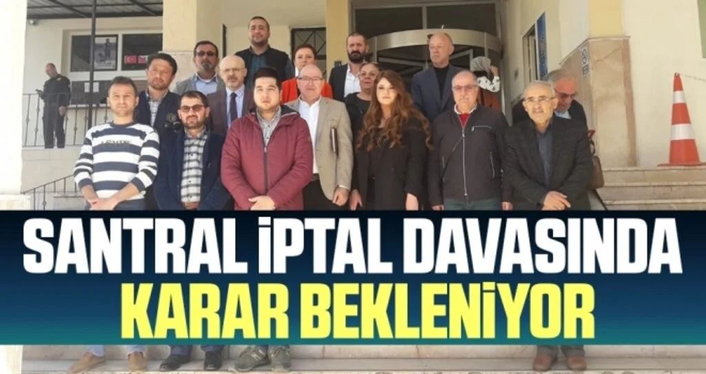 Santral İptal Davasında Karar Bekleniyor
