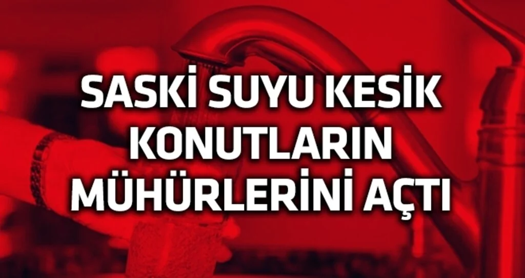 SASKİ’den Suyu Kesik Abonelere Su Verdi