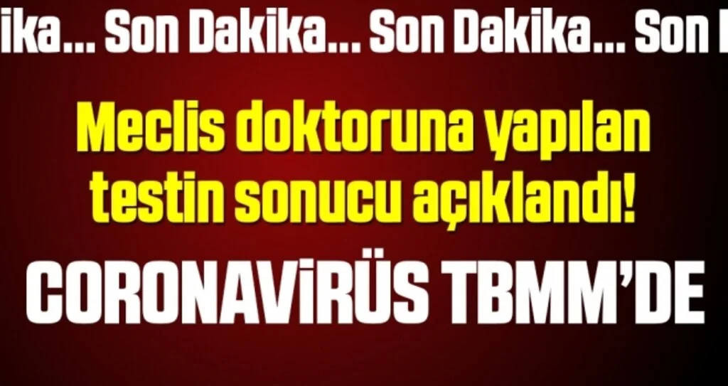 Son dakika… Meclis doktorunun testi pozitif çıktı!