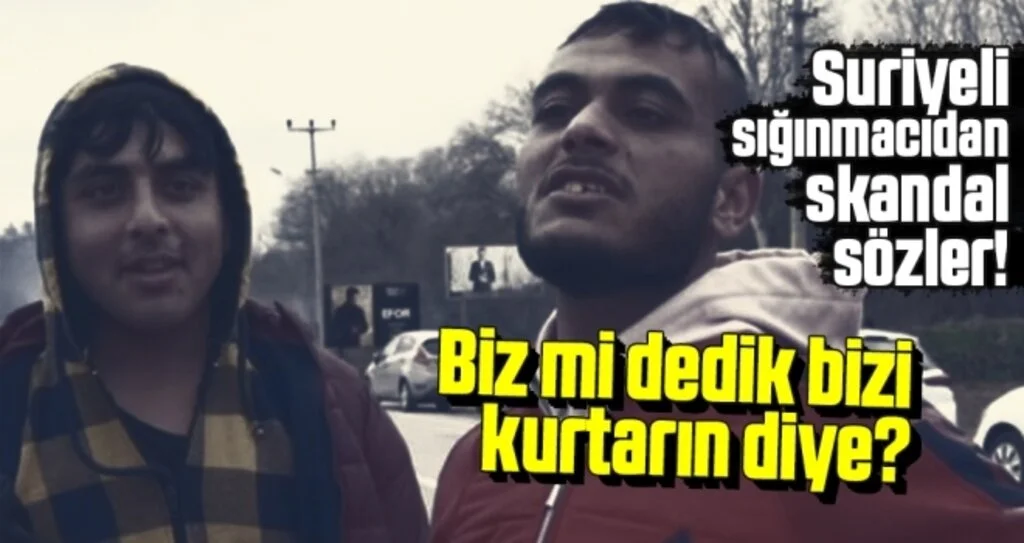 Suriyeli gençlerin Türkiye aleyhine sözleri tepki çekti: Biz mi dedik bizi kurtarın diye?