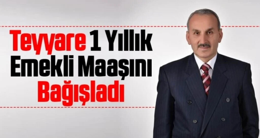 Teyyare 1 Yılık Emekli Maaşını Bağışladı