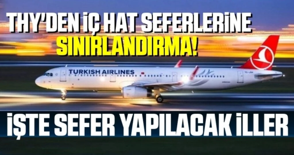 THY'den iç hat seferlerine sınırlandırma! İşte sefer yapılacak iller