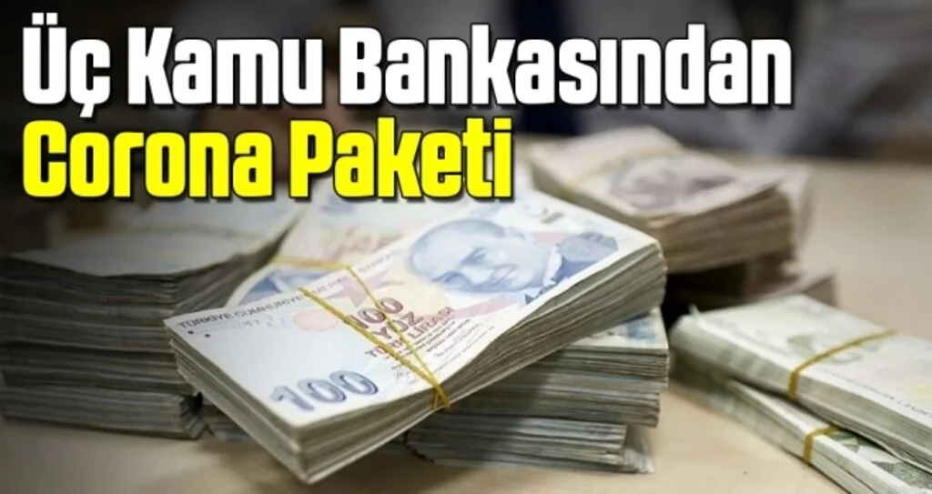 Üç Kamu Bankasından Corona Paketi