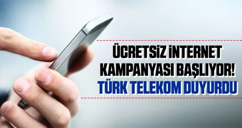 Ücretsiz İnternet Kampanyası Başlıyor! Türk Telekom Duyurdu