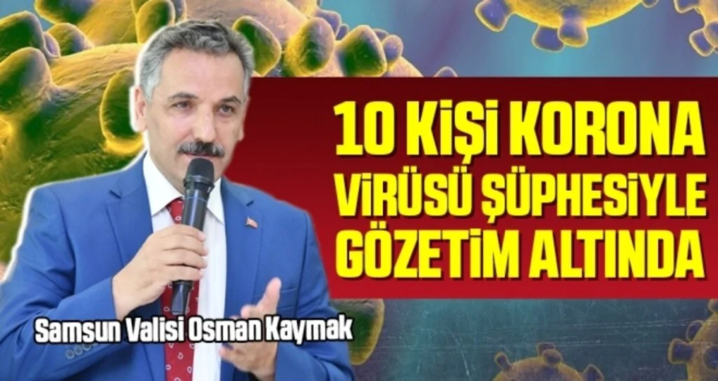 Vali Kaymak: 'Samsun'da korona virüsünden pozitif kimse yok'