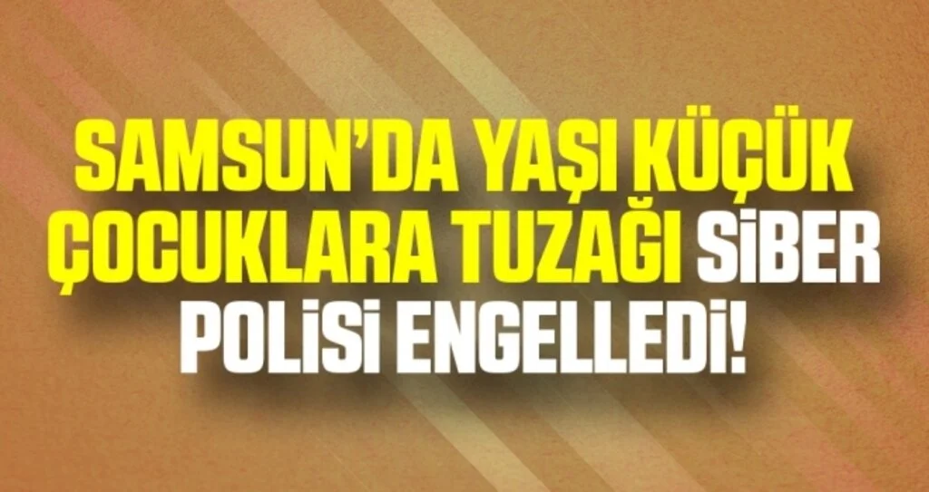 Yaşı Küçük Çocuklara Tuzağı Siber Polisi Engelledi