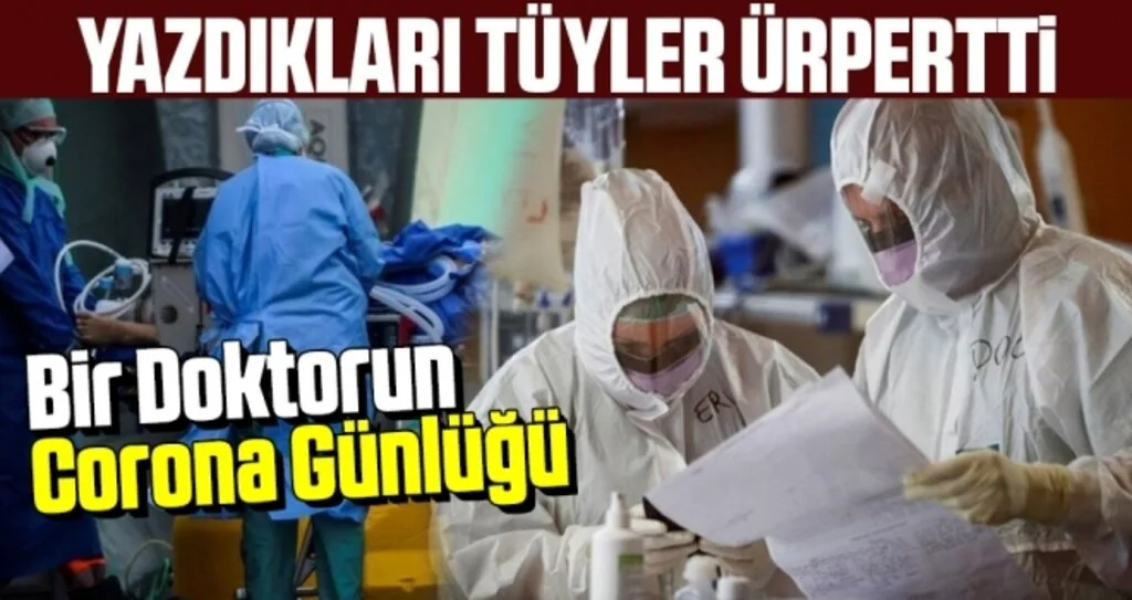 Yazdıkları Tüyler Ürpertti! Bir Doktorun Corona Günlüğü