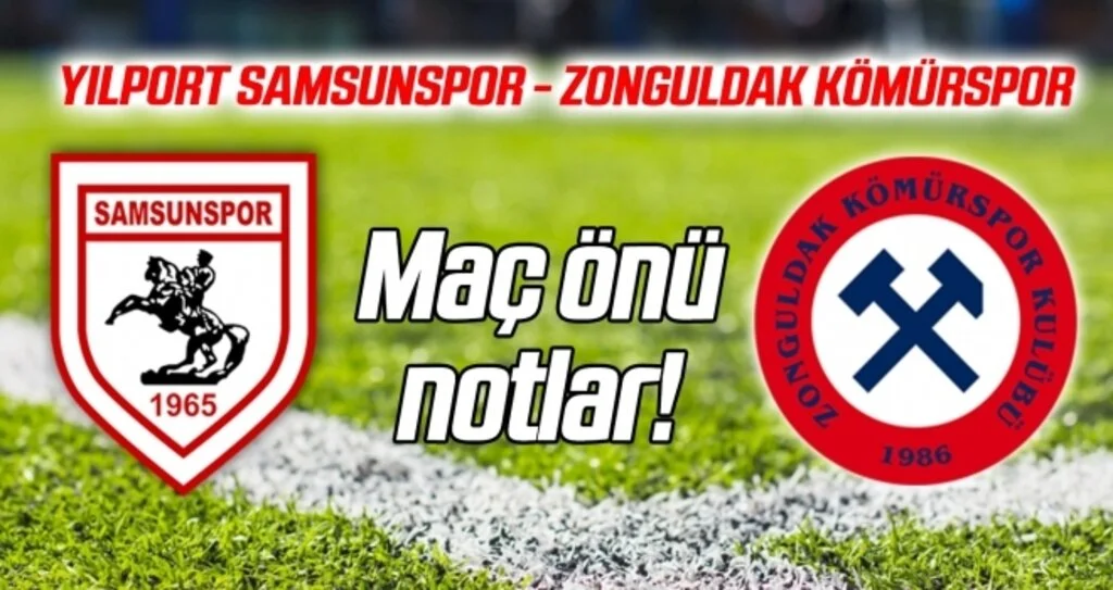 Yılport Samsunspor - Zonguldak Kömürspor (Maç önü notlar)
